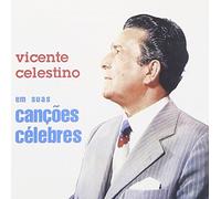 Celestino, Vicente - Em Suas Cancoes Celebres: Serie 100 Anos
