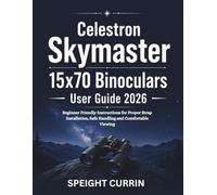 Celestron Skymaster 15x70 Binoculars User Guide 2026: Beginner Friendly Instructions for Proper Strap Installation, Safe Handling and Comfortable Viewing