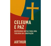 Celeuma e Paz: Novíssimas notas sobre a teologia da libertação