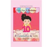 Celia Has a Birthday Es El Cumpleaos De Celia A EnglishSpanish Story for Children - John W. Coburn - Author Solutions Inc - Livre en Anglais John W. CoburnJohn W. Coburn (Auteur)