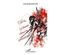 Célia, Lycéenne Rêveuse Et Amoureuse - Lettres À Mon Coeur