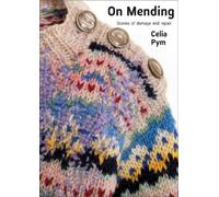 Celia Pym On Mending (Poche)