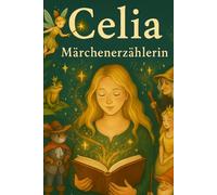 Celias Märchenmalbuch: Für jung und alt