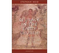 Celibacy in the Early Church: The Beginnings of Obligatory Continence for Clerics in East and West by Stefan Heid (2001-04-01)