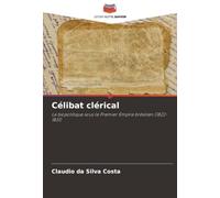 Célibat clérical: La biopolitique sous le Premier Empire brésilien (1822-1831)