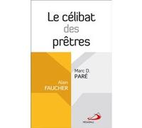 Celibat des pretres (le) Marc D. PARE (Auteur), Alain Faucher (Auteur)