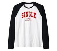 Célibataire Anti-Saint-Valentin et Fabuleuse Saint-Valentin sans Petit ami Manche Raglan
