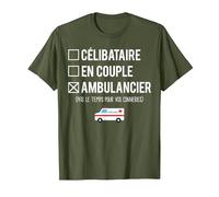 Célibataire en Couple Blague Ambulancier Humour T-Shirt, Homme, Olive, M