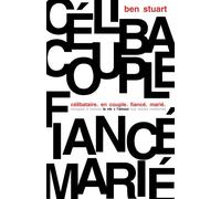 Célibataire, En couple, Fiancé, Marié Naviguer à travers la vie + l'amour aux temps modernes - Ben Stuart - Rassoul Publishing - broché - Guide