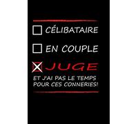 Célibataire en couple juge et j'ai pas le temps pour ces conneries !: Petit carnet de notes / journal ligné, cadeau à offrir aux amoureux de leur ... plaisir, pour Femmes, hommes, amis,collègues.