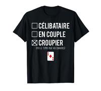 Célibataire En Couple Métier Meilleur Croupier Humour T-Shirt