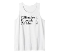 Célibataire ? En couple ? Non, j’ai faim drôle Humour rigolo Débardeur