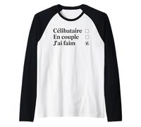 Célibataire ? En couple ? Non, j’ai faim drôle Humour rigolo Manche Raglan
