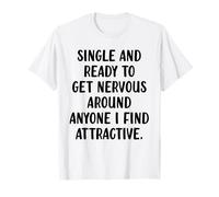 Célibataire et prêt à Devenir nerveux drôle et anxiété Sociale Unique T-Shirt