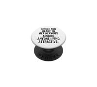 Célibataire prêt à Devenir nerveux avec Tous Ceux Que Je Trouve attirants PopSockets PopGrip Adhésif