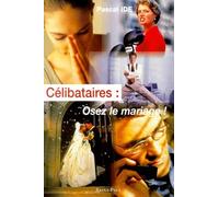 Célibataires, osez le mariage !