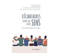 Célibataires, votre vie a un sens- De nouvelles perspectives en Église