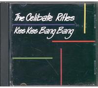 Celibate Rifles - Kiss Kiss Bang Bang