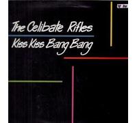 CELIBATE RIFLES - KISS KISS BANG BANG LP (VINYL) UK WHAT GOES ON 1987