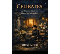 Celibates: Late Victorian Classic of Identity and Independence
