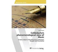 Celibidache's Phenomenological View Of Music, Individual Tempo, Classical Music's Interpretation