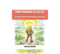 Célib'trentenaire et c'est ok !: Ou comment s’épanouir seul(e) au-delà des normes sociales