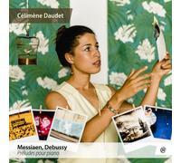 Célimène Daudet Messiaen, Debussy Preludes Pour Piano