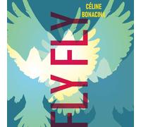 Celine Bonacina Fly Fly (CD)