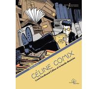 Céline Comix - Louis-Ferdinand Céline Et La Bande Dessinée