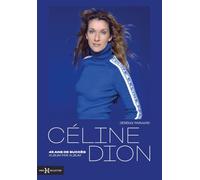 Céline Dion, 45 ans de succès, album par album: Toute la carrière de l'icône mondiale en images et en mots