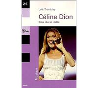 Celine dion: ENTRE REVE ET REALITE