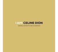 Céline Dion - I AM: CELINE DION (ORIGINAL MOTION PICTURE SOUNDTRACK)