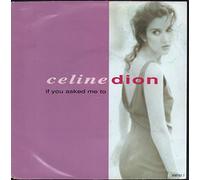 CELINE DION - IF YOU ASKED ME TO 7" (45) UK EPIC 1992 B/W LOVE YOU BLIND (6581927) PIC SLEEVE