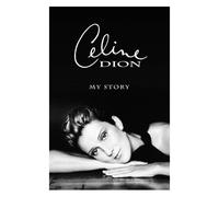 Celine Dion: My Story, My Dream