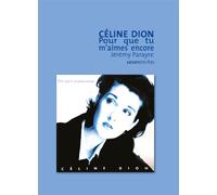 Céline Dion - Pour que tu m'aimes encore - Jérémy Parayre - Le Boulon - broché - Biographie