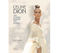 Celine Dion: The Stories Behind the Songs: Every single track, explored and explained