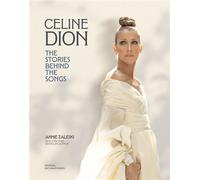 Celine Dion: The Stories Behind the Songs Every single track, explored and explained - Annie Zaleski - Welbeck - ebook (ePub) - Livre