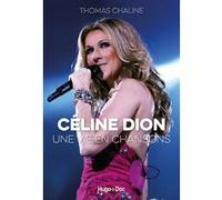 Céline Dion, une vie en chansons Chaline Thomas (Auteur)