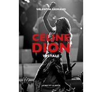Céline Dion - Vestale - Valentin Grimaud - Le Mot Et Le Reste - broché - Biographie