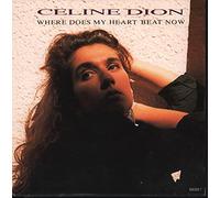 CELINE DION - WHERE DOES MY HEART BEAT NOW 7" (45) UK ISSUE PRESSED IN HOLLAND EPIC 1990 B/W I FEEL TOO MUCH (6563267) PIC SLEEVE