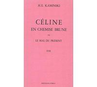 Céline en chemise brune ou le mal du présent