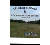 Céline et Gustave ou Les Amours Généreuses - Deuxième Partie