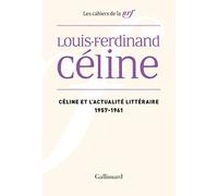 Céline et l'actualité littéraire Louis-Ferdinand Céline (Auteur)