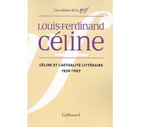 Céline et l'actualité littéraire Louis-Ferdinand Céline (Auteur)