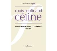 Céline et l'actualité littéraire Louis-Ferdinand Céline (Auteur), Jean-Pierre Dauphin (Edité par), Henri Godard (Edité par)