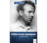 Céline et ses classiques et autres essais Marc Hanrez (Auteur)