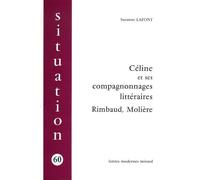Céline Et Ses Compagnonnages Littéraires - Rimbaud, Molière
