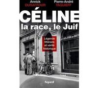 Céline, La Race, Le Juif - Légende Littéraire Et Vérité Historique