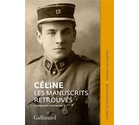 Céline. Les manuscrits retrouvés Catalogue de l'exposition de la Galerie Gallimard - Alban Cerisier - Gallimard - broché - Catalogue d'exposition
