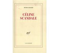 Céline scandale Henri Godard (Auteur)